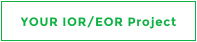 YOUR IOR/EOR Project